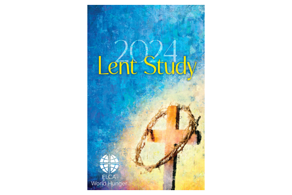 ELCA World Hunger Lent Study 2024