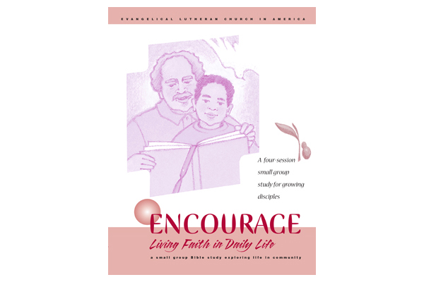 Living Faith in Daily Life Bible Study: Encourage